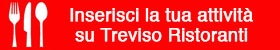 Inserisci la tua attività su Treviso Ristoranti